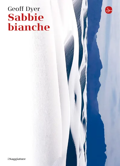 «Sabbie bianche», Il Saggiatore, traduzione di Katia Bagnoli