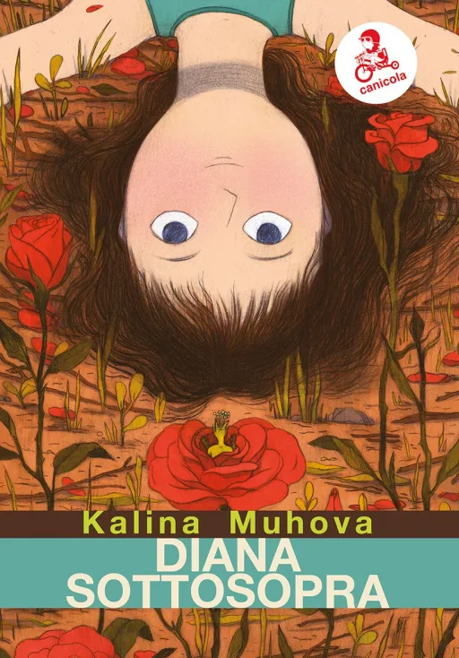 Diana Sottosopra, di Kalina Muhova Canicola edizioni