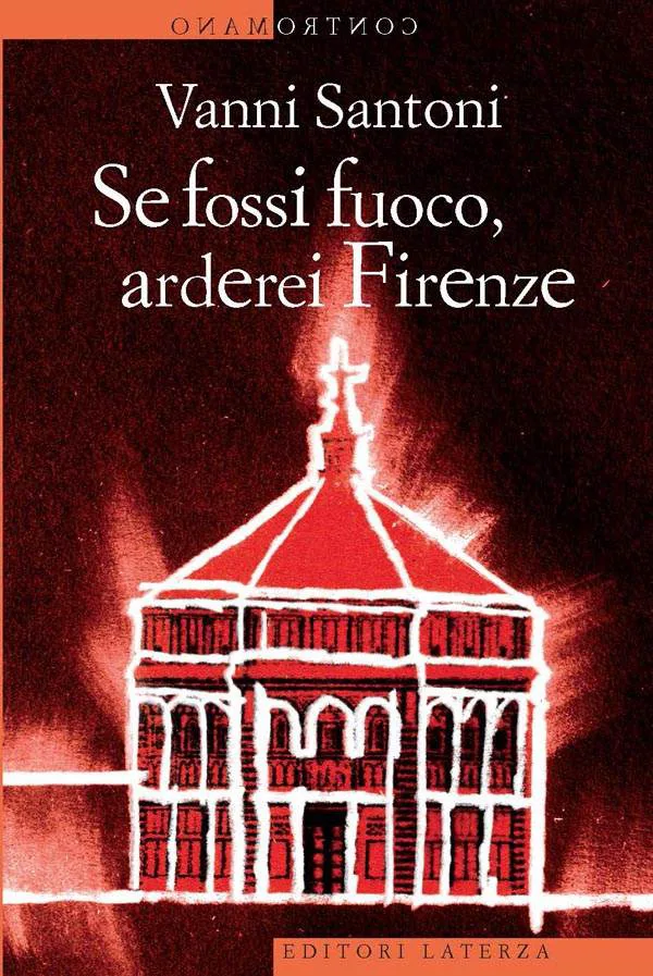 Se fossi fuoco, arderei Firenze, 2011